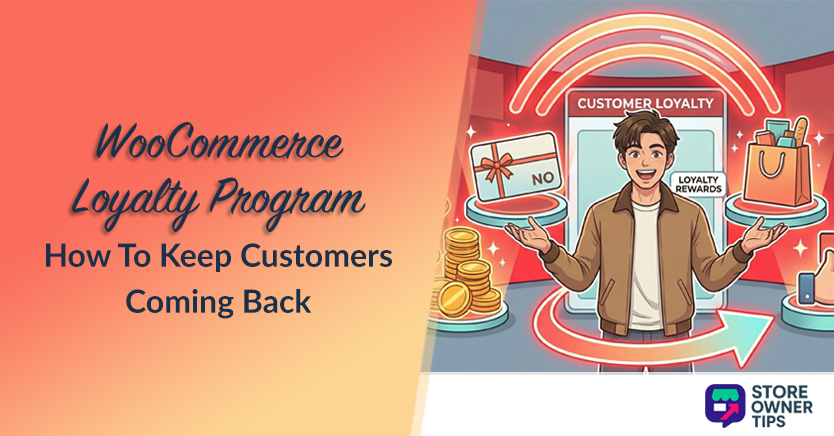 WooCommerce Loyalty Program: How To Keep Customers Coming Back