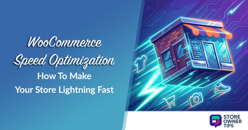 WooCommerce Speed Optimization: How To Make Your Store Lightning Fast