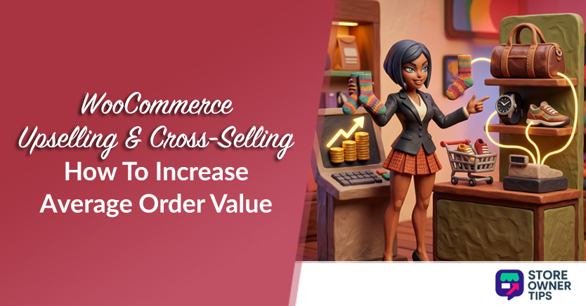WooCommerce Upselling And Cross-Selling: How To Increase Average Order Value