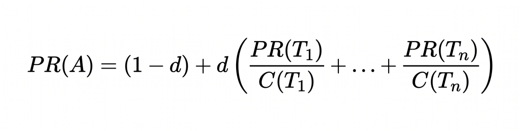 PageRank equation: PR(A) = (1−d) + d [PR(T1)/C(T1) + ... + PR(Tn)/C(Tn)].