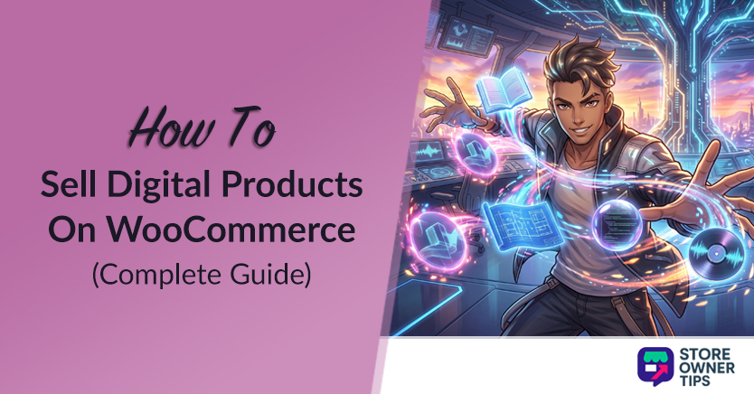 How To Sell Digital Products On WooCommerce (Complete Guide)