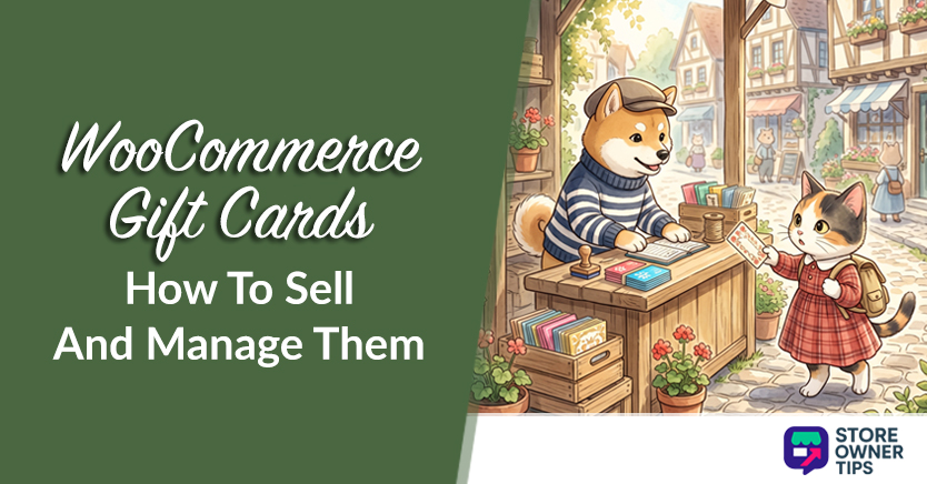 WooCommerce Gift Cards: How To Sell And Manage Them (2026 Guide)