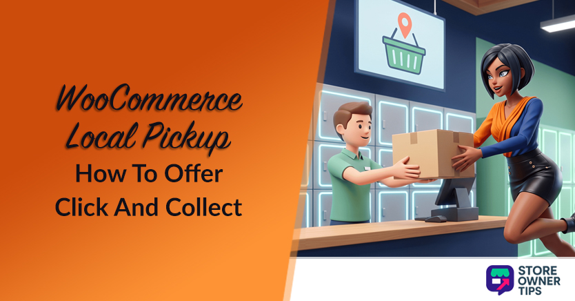 WooCommerce Local Pickup: How To Offer Click And Collect